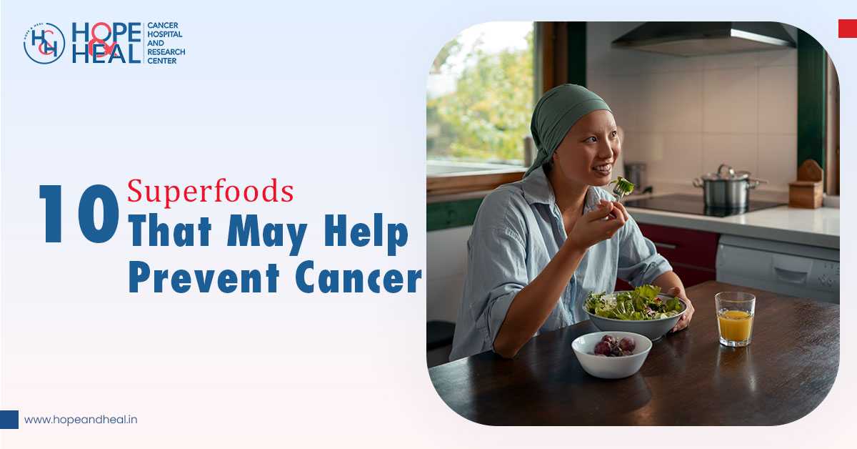 10 Superfoods That May Help Prevent Cancer