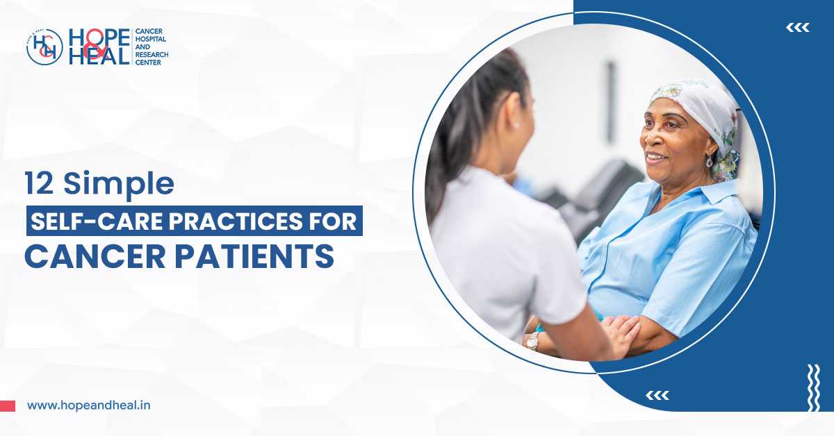 Self-care practices for cancer patients to improve well-being with Hope and Heal.