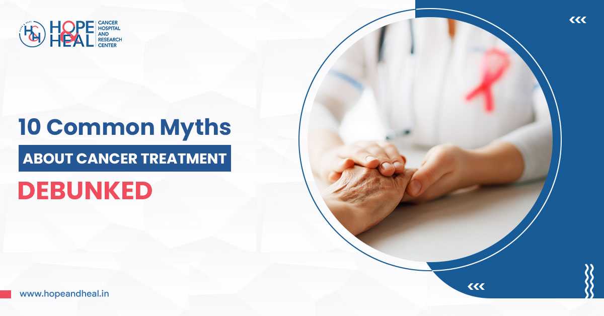 10 Cancer Treatment Myths Debunked
