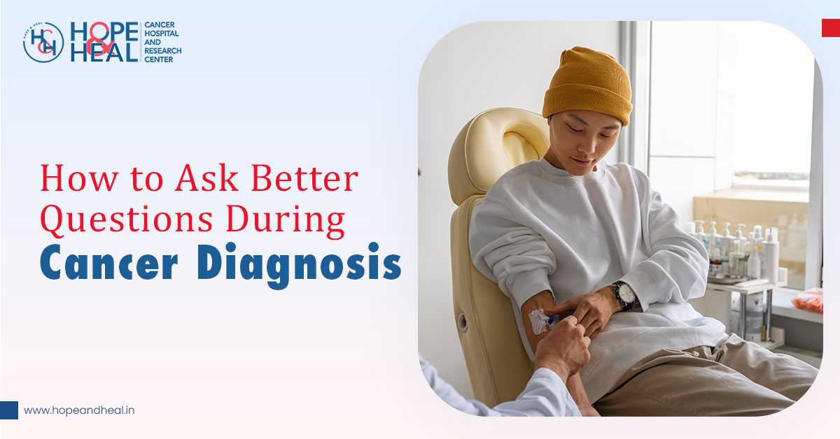 How To Ask Better Questions During Cancer Diagnosis?