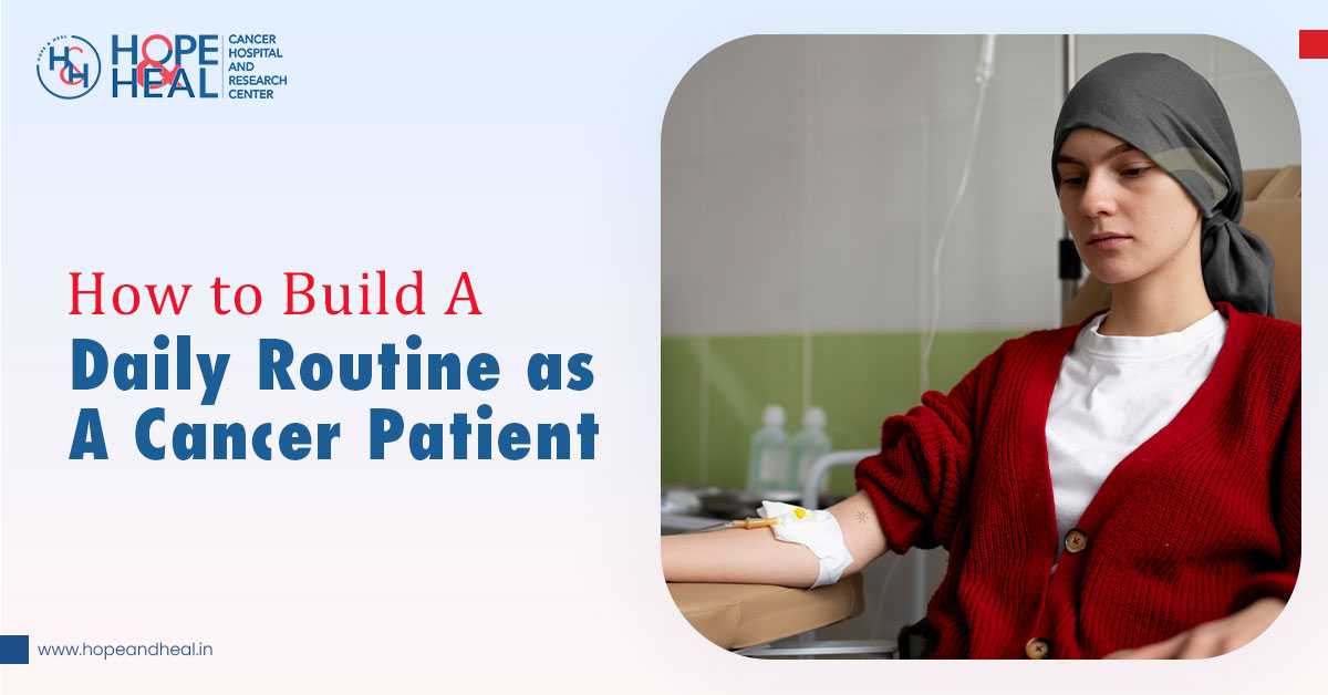 How to Build a Daily Routine as a Cancer Patient